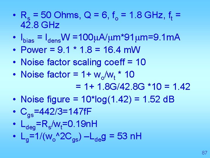  • Rs = 50 Ohms, Q = 6, fo = 1. 8 GHz,