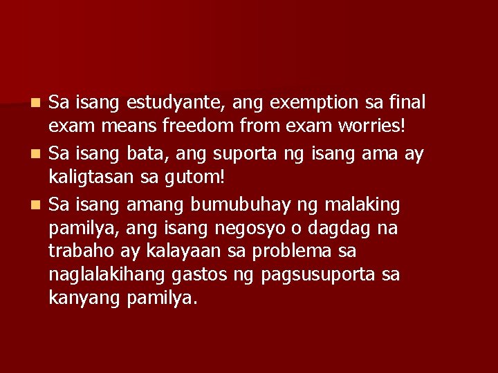 Sa isang estudyante, ang exemption sa final exam means freedom from exam worries! n