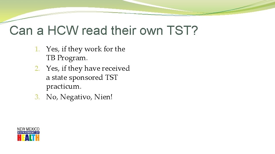 Can a HCW read their own TST? 1. Yes, if they work for the