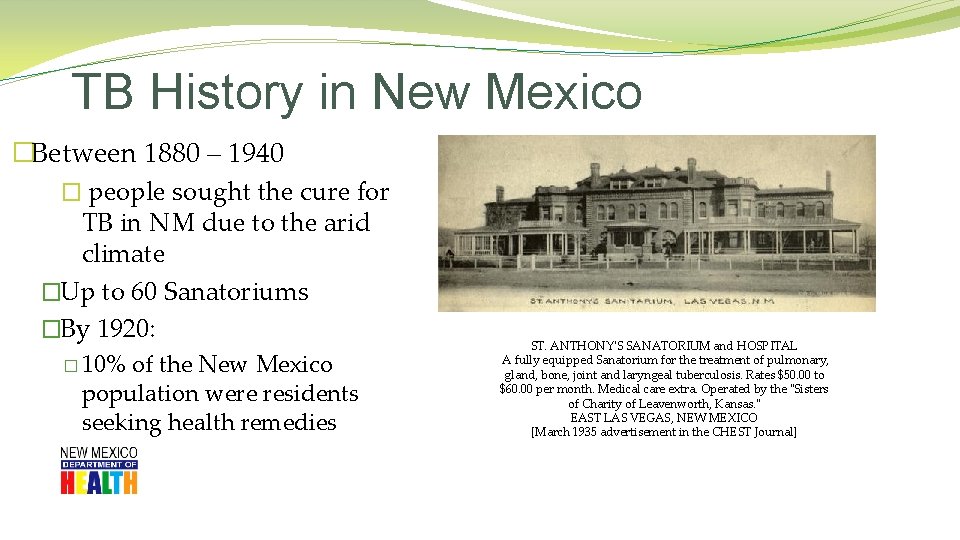 TB History in New Mexico �Between 1880 – 1940 � people sought the cure