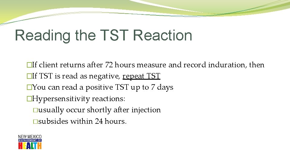 Reading the TST Reaction �If client returns after 72 hours measure and record induration,