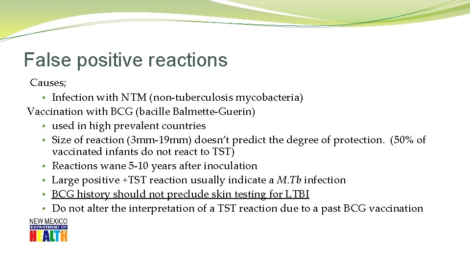 False positive reactions Causes; • Infection with NTM (non-tuberculosis mycobacteria) Vaccination with BCG (bacille