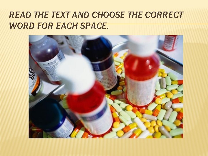 READ THE TEXT AND CHOOSE THE CORRECT WORD FOR EACH SPACE. 