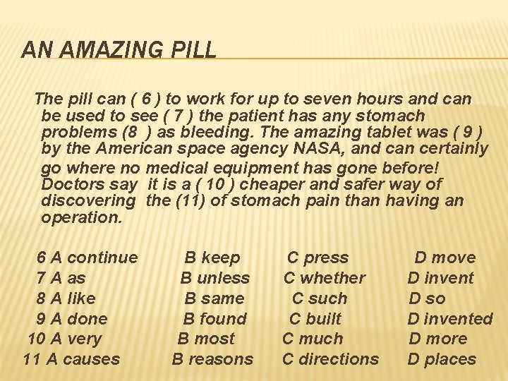 AN AMAZING PILL The pill can ( 6 ) to work for up to