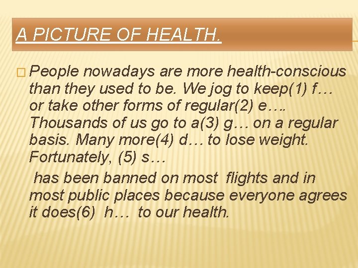 A PICTURE OF HEALTH. � People nowadays are more health-conscious than they used to