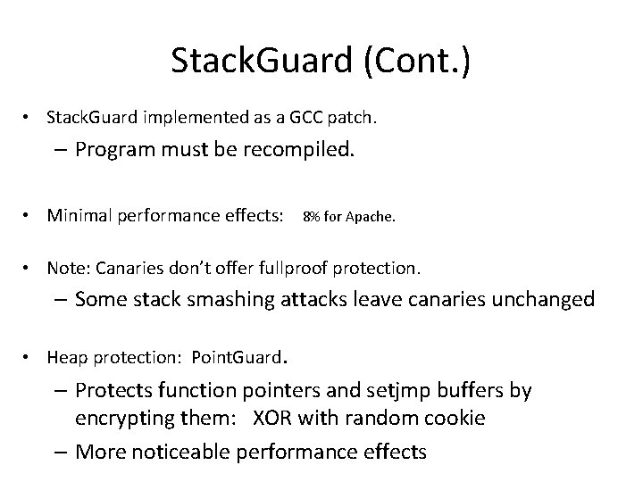Stack. Guard (Cont. ) • Stack. Guard implemented as a GCC patch. – Program