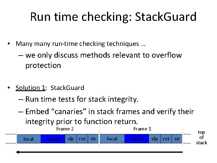 Run time checking: Stack. Guard • Many many run-time checking techniques … – we