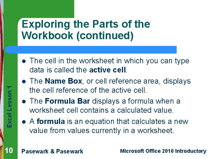 Exploring the Parts of the Workbook (continued) l Excel Lesson 1 l 10 l