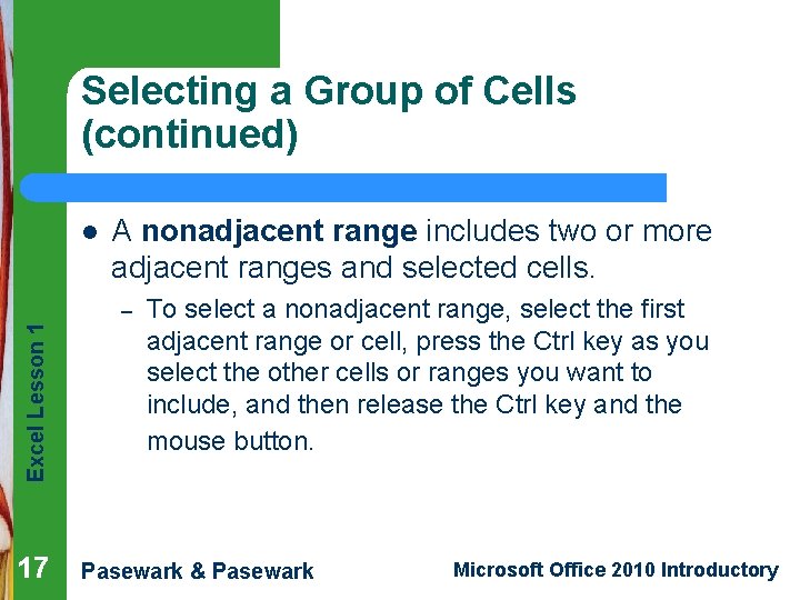 Selecting a Group of Cells (continued) l A nonadjacent range includes two or more Selecting a Group of Cells (continued) l A nonadjacent range includes two or more