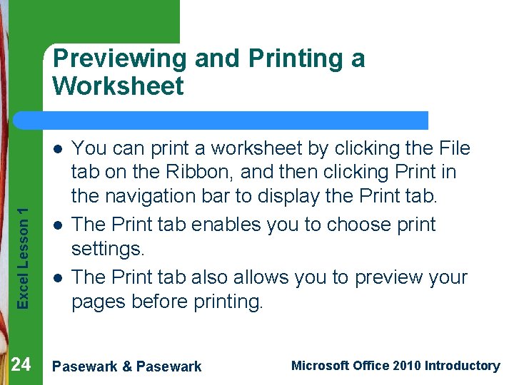 Previewing and Printing a Worksheet Excel Lesson 1 l 24 l l You can