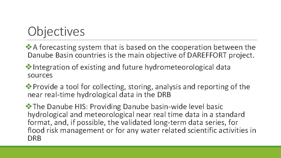 Objectives v. A forecasting system that is based on the cooperation between the Danube