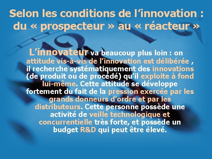 Selon les conditions de l’innovation : du « prospecteur » au « réacteur » Selon les conditions de l’innovation : du « prospecteur » au « réacteur »