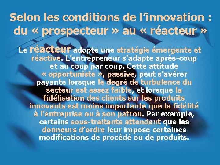 Selon les conditions de l’innovation : du « prospecteur » au « réacteur » Selon les conditions de l’innovation : du « prospecteur » au « réacteur »