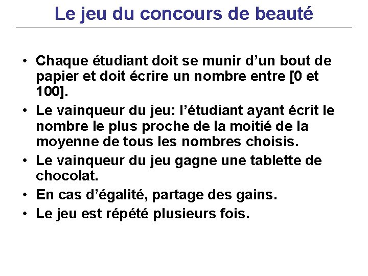 Le jeu du concours de beauté • Chaque étudiant doit se munir d’un bout