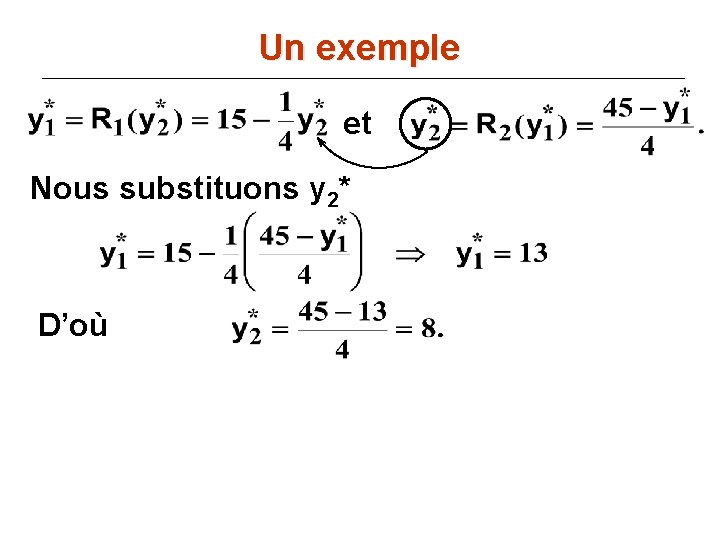 Un exemple et Nous substituons y 2* D’où 