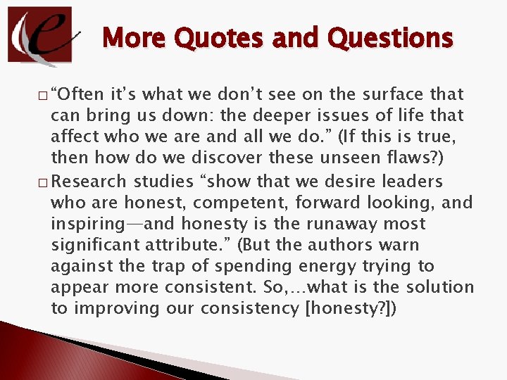 More Quotes and Questions � “Often it’s what we don’t see on the surface