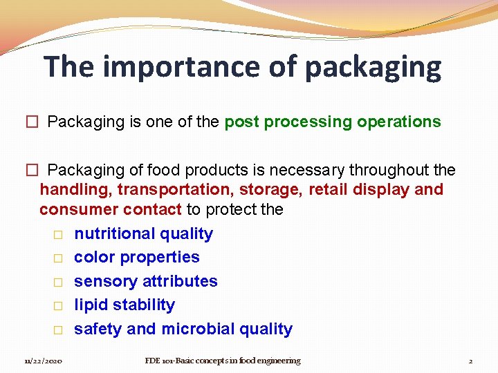 The importance of packaging � Packaging is one of the post processing operations �