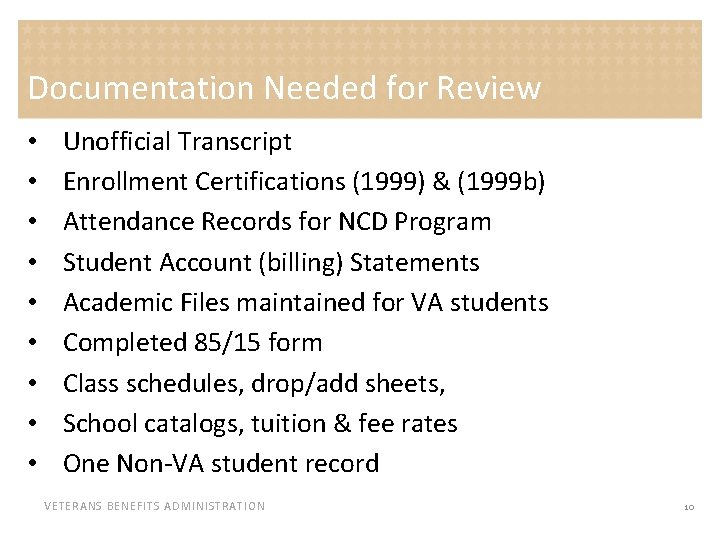 Documentation Needed for Review • • • Unofficial Transcript Enrollment Certifications (1999) & (1999