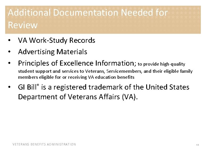 Additional Documentation Needed for Review • VA Work-Study Records • Advertising Materials • Principles
