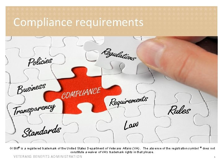 Compliance requirements GI Bill® is a registered trademark of the United States Department of