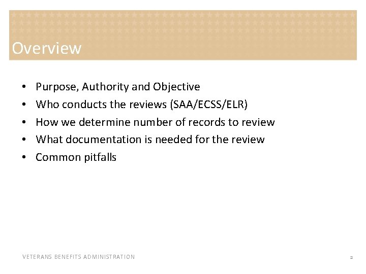 Overview • • • Purpose, Authority and Objective Who conducts the reviews (SAA/ECSS/ELR) How