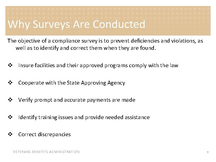 Why Surveys Are Conducted The objective of a compliance survey is to prevent deficiencies