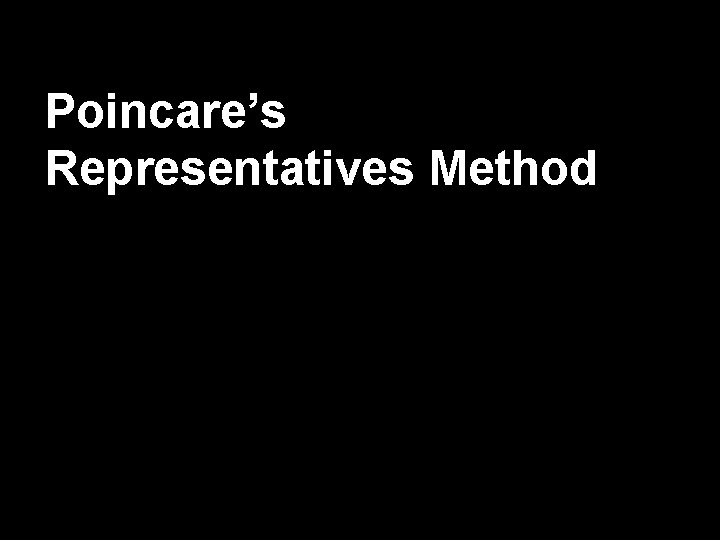 Poincare’s Representatives Method 