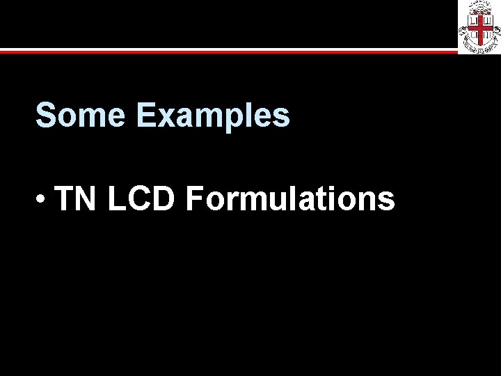 Some Examples • TN LCD Formulations 