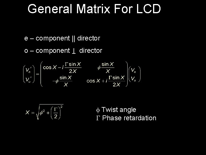 General Matrix For LCD e – component || director o – component director f