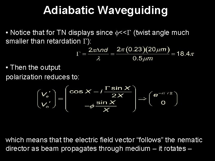 Adiabatic Waveguiding • Notice that for TN displays since f<< (twist angle much smaller