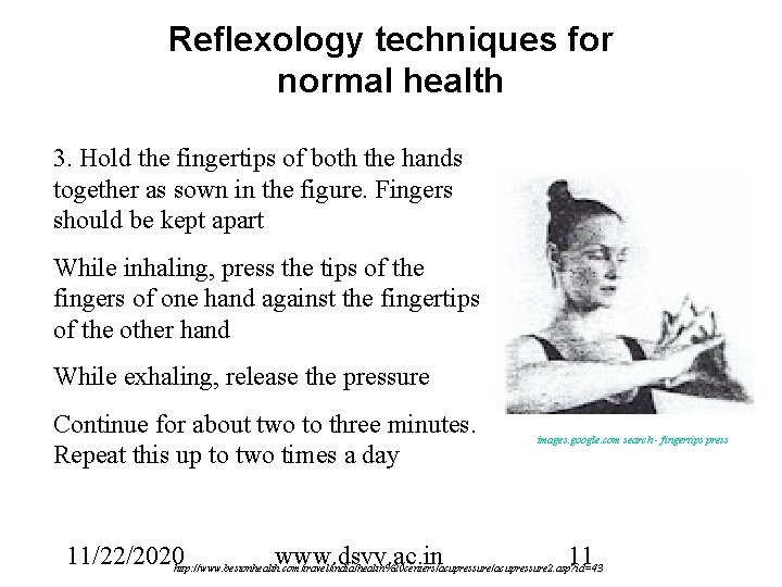 Reflexology techniques for normal health 3. Hold the fingertips of both the hands together