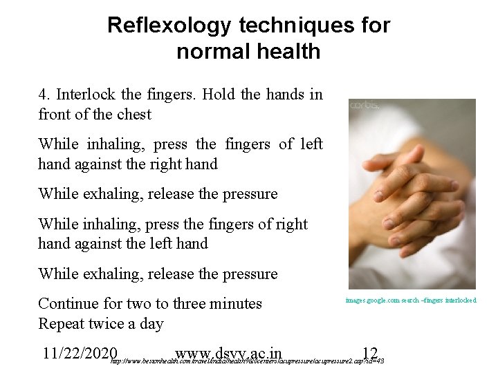 Reflexology techniques for normal health 4. Interlock the fingers. Hold the hands in front