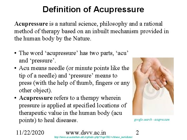 Definition of Acupressure is a natural science, philosophy and a rational method of therapy