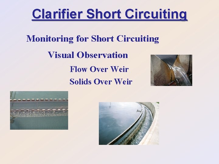 Clarifier Short Circuiting Monitoring for Short Circuiting Visual Observation Flow Over Weir Solids Over
