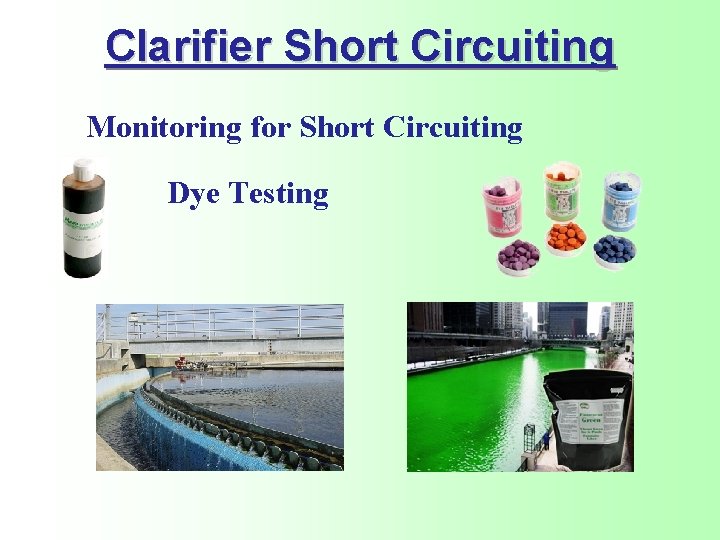 Clarifier Short Circuiting Monitoring for Short Circuiting Dye Testing 