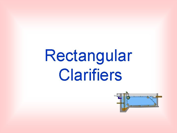 Rectangular Clarifiers 