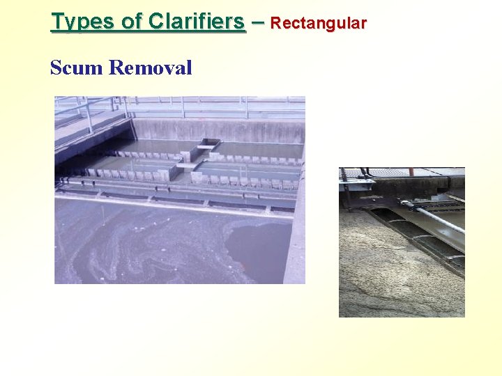 Types of Clarifiers – Rectangular Scum Removal 