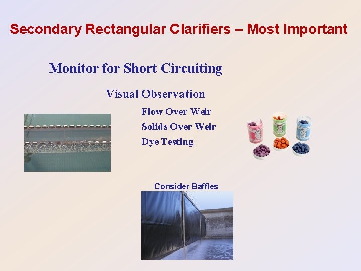 Secondary Rectangular Clarifiers – Most Important Monitor for Short Circuiting Visual Observation Flow Over