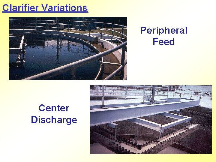 Clarifier Variations Peripheral Feed Center Discharge 