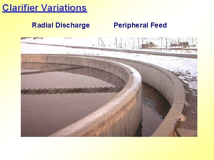 Clarifier Variations Radial Discharge Peripheral Feed 