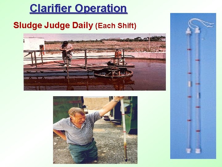 Clarifier Operation Sludge Judge Daily (Each Shift) 