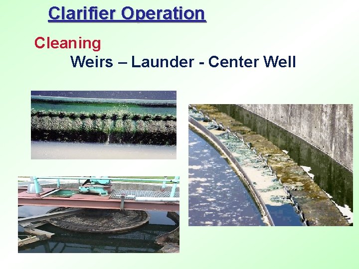 Clarifier Operation Cleaning Weirs – Launder - Center Well 