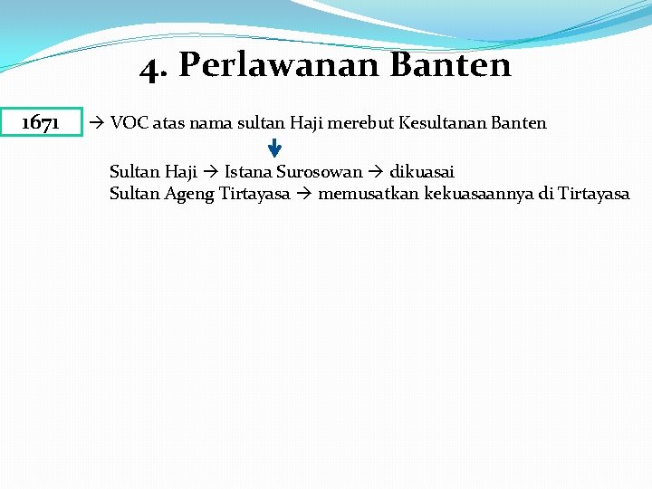 4. Perlawanan Banten 1671 VOC atas nama sultan Haji merebut Kesultanan Banten Sultan Haji