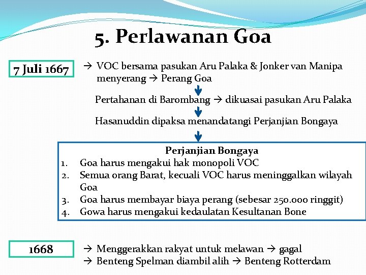 5. Perlawanan Goa 7 Juli 1667 VOC bersama pasukan Aru Palaka & Jonker van