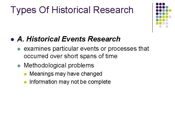 Types Of Historical Research l A. Historical Events Research l l examines particular events