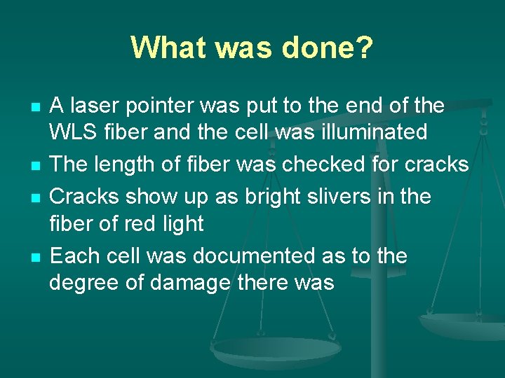 What was done? n n A laser pointer was put to the end of
