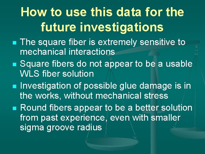 How to use this data for the future investigations n n The square fiber