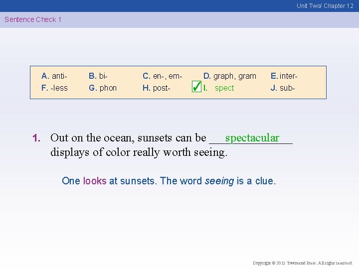 Unit Two/ Chapter 12 Sentence Check 1 A. anti. F. -less 1. B. bi.