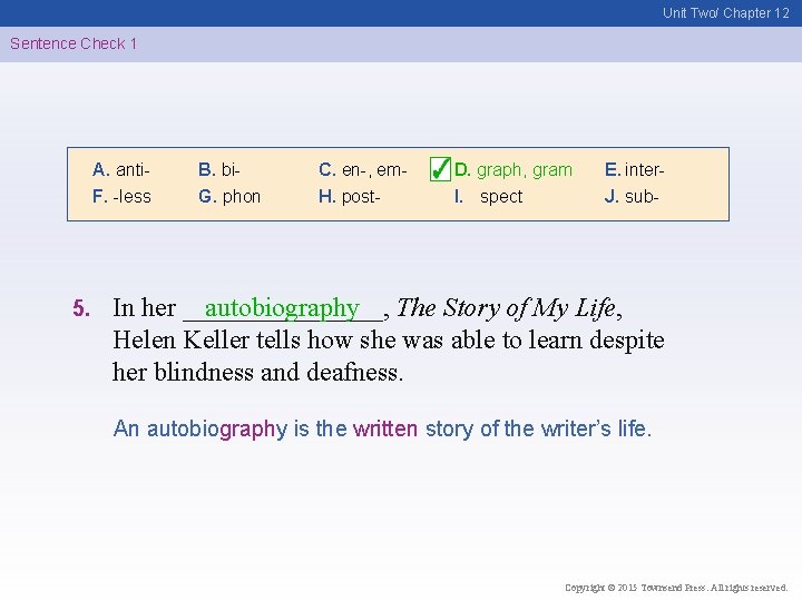 Unit Two/ Chapter 12 Sentence Check 1 A. anti. F. -less 5. B. bi.