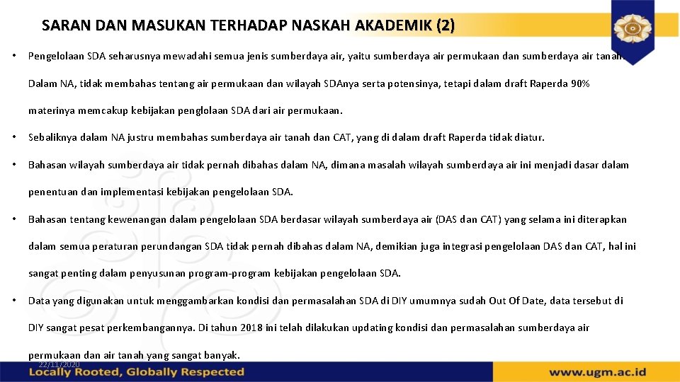 SARAN DAN MASUKAN TERHADAP NASKAH AKADEMIK (2) • Pengelolaan SDA seharusnya mewadahi semua jenis